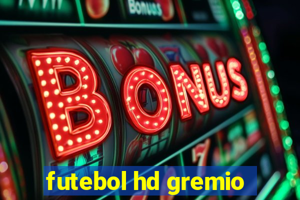 futebol hd gremio